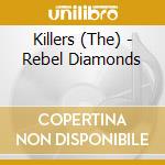 Killers (The) - Rebel Diamonds cd
