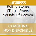 Rolling Stones (The) - Sweet Sounds Of Heaven cd