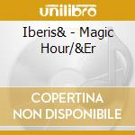 Iberis& - Magic Hour/&Er cd
