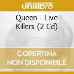 Queen - Live Killers (2 Cd) cd