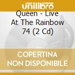 Queen - Live At The Rainbow 74 (2 Cd) cd