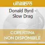 Donald Byrd - Slow Drag cd