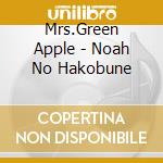 Mrs.Green Apple - Noah No Hakobune cd
