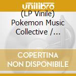 (LP Vinile) Pokemon Music Collective / Various vinile