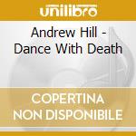 Andrew Hill - Dance With Death cd musicale