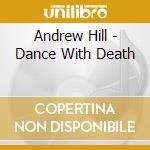 Andrew Hill - Dance With Death cd