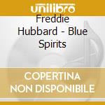 Freddie Hubbard - Blue Spirits cd