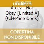 Ateez - Not Okay [Limited A] (Cd+Photobook) cd