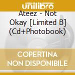 Ateez - Not Okay [Limited B] (Cd+Photobook) cd