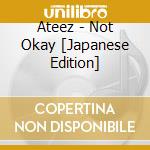Ateez - Not Okay [Japanese Edition] cd