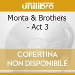 Monta & Brothers - Act 3 cd