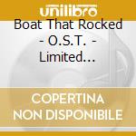 Boat That Rocked - O.S.T. - Limited Edition (2 Cd) cd
