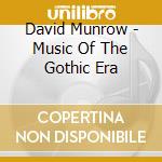 David Munrow - Music Of The Gothic Era cd