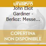 John Eliot Gardiner - Berlioz: Messe Solennelle cd