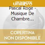 Pascal Roge - Musique De Chambre Francaise cd