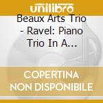 Beaux Arts Trio - Ravel: Piano Trio In A Minor / Chausson: Piano Trio In G Minor cd