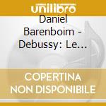 Daniel Barenboim - Debussy: Le Martyre De Saint Sebastien. Deux Fanfares. Printemps cd