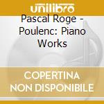 Pascal Roge - Poulenc: Piano Works cd