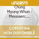Chung Myung-Whun - Messiaen: Turangalila Symphony cd