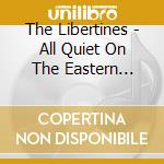 The Libertines - All Quiet On The Eastern Esplanade cd