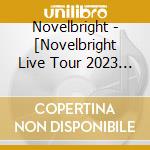 Novelbright - [Novelbright Live Tour 2023 -Odyssey- Final Series]At Yokohama Arena (2 Blu-Ray) cd