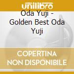Oda Yuji - Golden Best Oda Yuji cd