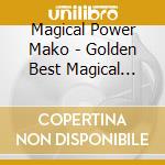 Magical Power Mako - Golden Best Magical Power Mako cd