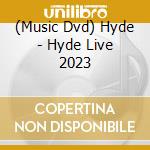 (Music Dvd) Hyde - Hyde Live 2023 cd