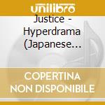 Justice - Hyperdrama (Japanese Edition) cd