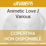 Animetic Love / Various cd