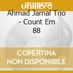 Ahmad Jamal Trio - Count Em 88 cd musicale