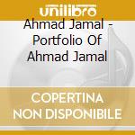 Ahmad Jamal - Portfolio Of Ahmad Jamal cd musicale