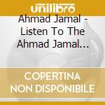 Ahmad Jamal - Listen To The Ahmad Jamal Quintet cd musicale