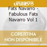 Fats Navarro - Fabulous Fats Navarro Vol 1 cd
