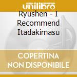 Ryushen - I Recommend Itadakimasu cd