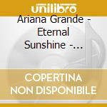 Ariana Grande - Eternal Sunshine - Version B cd