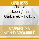 Charlie Haden/Jan Garbarek - Folk Songs cd