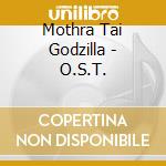 Mothra Tai Godzilla - O.S.T. cd