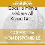Godzilla Minya Gabara All Kaijuu Dai Shingeki O.S.T. cd