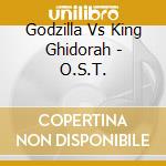 Godzilla Vs King Ghidorah - O.S.T. cd