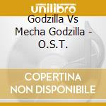 Godzilla Vs Mecha Godzilla - O.S.T. cd