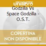Godzilla Vs Space Godzilla - O.S.T. cd
