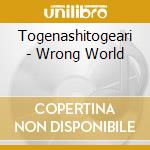 Togenashitogeari - Wrong World cd