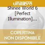 Shinee World 6 [Perfect Illumination] Japan Final cd