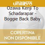 Ozawa Kenji To Schadarapar - Boggie Back Baby cd