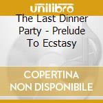 The Last Dinner Party - Prelude To Ecstasy cd