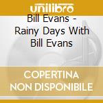 Bill Evans - Rainy Days With Bill Evans cd