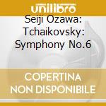 Seiji Ozawa: Tchaikovsky: Symphony No.6 cd