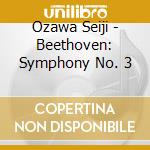 Ozawa Seiji - Beethoven: Symphony No. 3 cd