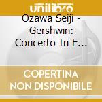Ozawa Seiji - Gershwin: Concerto In F Major cd